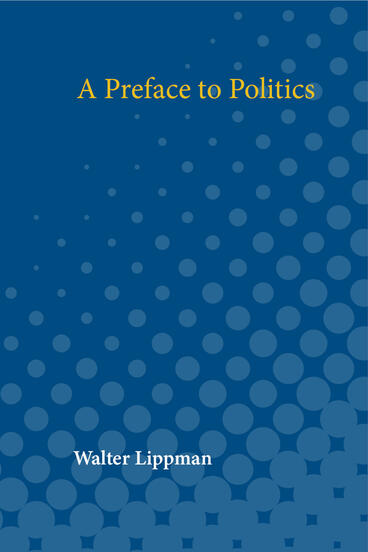 Cover of Preface to Politics | Walter Lippman | 9780472911035