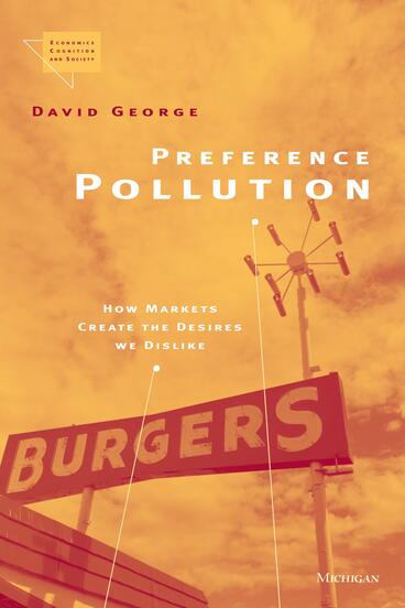 Cover of Preference Pollution - How Markets Create the Desires We Dislike