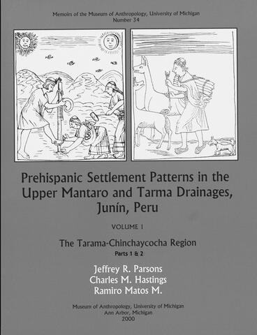 Cover of Prehispanic Settlement Patterns in the Upper Mantaro and Tarma Drainages, Junín, Peru - The Tarama-Chinchaycocha Region, Vol. 1, Parts 1 and 2