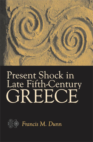 Cover of Present Shock in Late Fifth-Century Greece