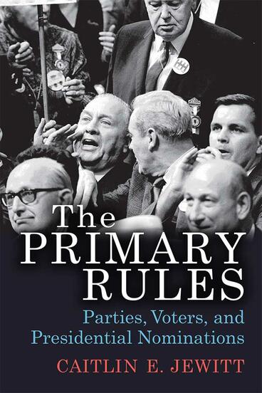 Cover of The Primary Rules - Parties, Voters, and Presidential Nominations