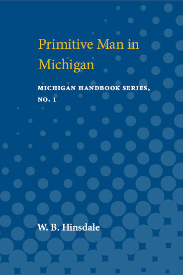 Cover of Primitive Man in Michigan | W. B. Hinsdale | 9780472910151