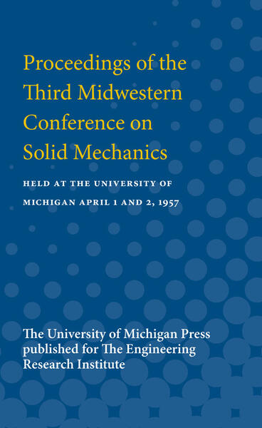 Cover of Proceedings of the Third Midwestern Conference on Solid Mechanics - Held at the University of Michigan April 1 and 2, 1957