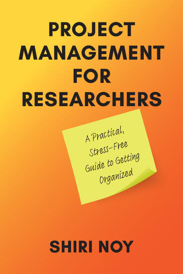 Cover of Project Management for Researchers - A Practical, Stress-Free Guide to Getting Organized