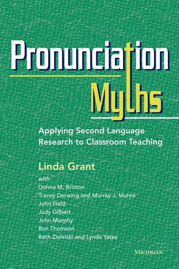 Cover of Pronunciation Myths - Applying Second Language Research to Classroom Teaching