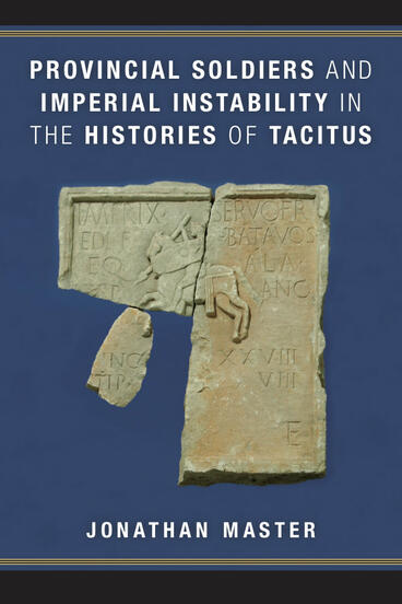 Cover of Provincial Soldiers and Imperial Instability in the Histories of Tacitus