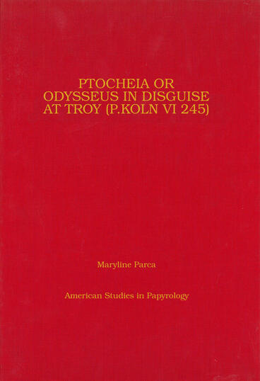Cover of Ptocheia or Odysseus in Disguise at Troy (P.Koln VI 245)