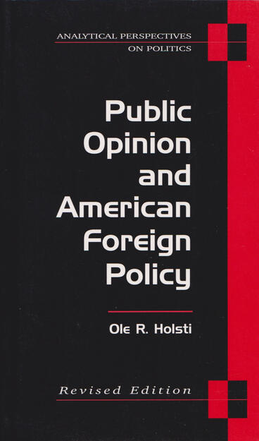 Cover of Public Opinion and American Foreign Policy | Ole Rudolf Holsti | 9780472224654