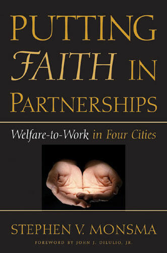 Cover of Putting Faith in Partnerships - Welfare-to-Work in Four Cities