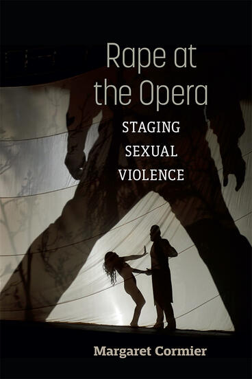 Cover of Rape at the Opera - Staging Sexual Violence