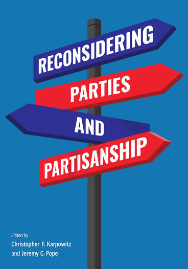 Cover of Reconsidering Parties and Partisanship | Christopher F. Karpowitz &amp; Jeremy C Pope | 9780472078035