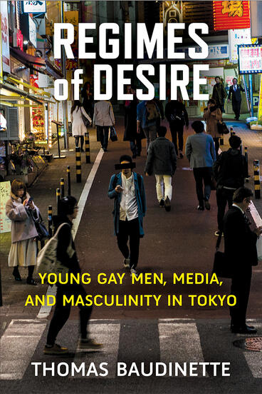 Cover of Regimes of Desire - Young Gay Men, Media, and Masculinity in Tokyo