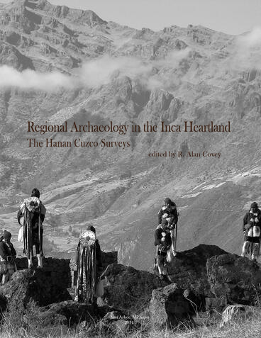 Cover of Regional Archaeology in the Inca Heartland - The Hanan Cuzco Surveys