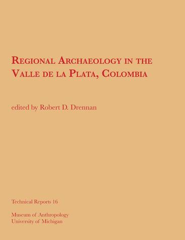 Cover of Regional Archaeology in the Valle de la Plata, Colombia/Arqueología Regional en el Valle de la Plata, Colombia | Robert D. Drennan | 9780915703067