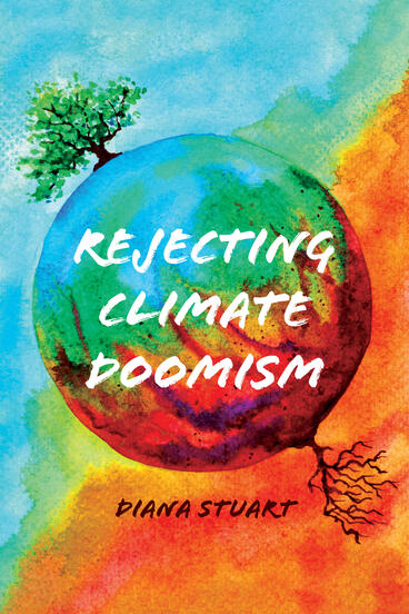 Cover of Rejecting Climate Doomism | Diana Stuart | 9780472077977