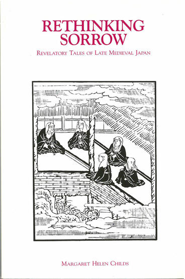 Cover of Rethinking Sorrow - Revelatory Tales of Late Medieval Japan
