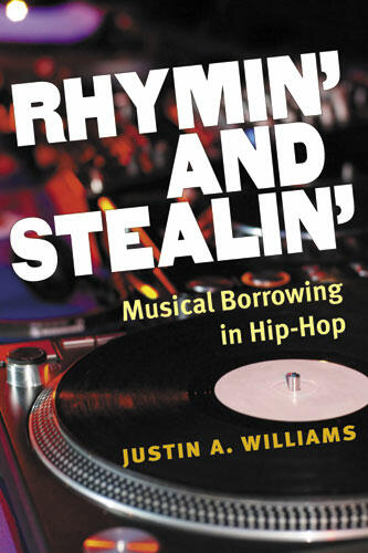 Cover of Rhymin' and Stealin' - Musical Borrowing in Hip-Hop
