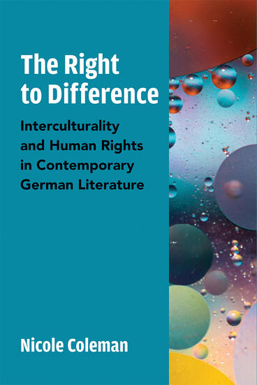 Cover of The Right to Difference - Interculturality and Human Rights in Contemporary German Literature