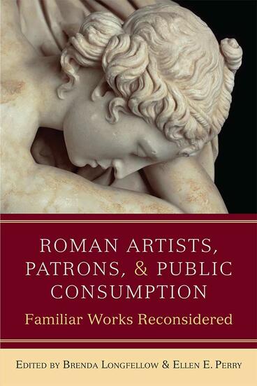 Cover of Roman Artists, Patrons, and Public Consumption - Familiar Works Reconsidered
