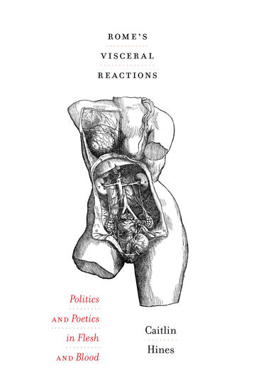 Cover of Rome's Visceral Reactions: Politics and Poetics in Flesh and Blood | Caitlin Hines | 9780472133666