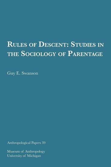 Cover of Rules of Descent: Studies in the Sociology of Parentage | Guy E. Swanson | 9780932206374