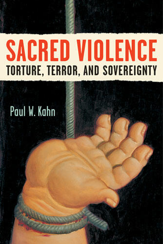 Cover of Sacred Violence - Torture, Terror, and Sovereignty