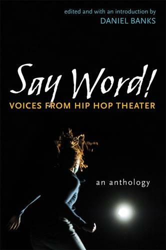 Cover of Say Word! - Voices from Hip Hop Theater