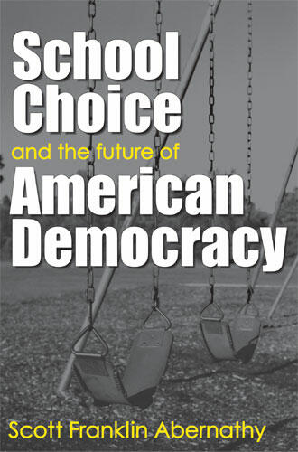 Cover of School Choice and the Future of American Democracy