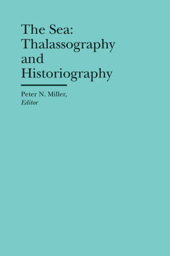 Cover of The Sea - Thalassography and Historiography