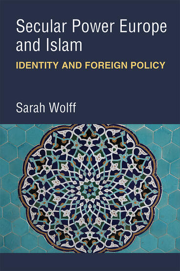 Cover of Secular Power Europe and Islam - Identity and Foreign Policy