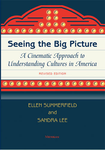 Cover of Seeing the Big Picture, Revised Edition - A Cinematic Approach to Understanding Cultures in America
