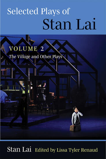 Cover of Selected Plays of Stan Lai - Volume 2: The Village and Other Plays