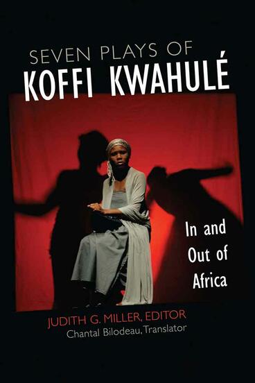 Cover of Seven Plays of Koffi Kwahulé - In and Out of Africa
