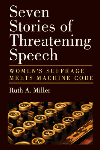 Cover of Seven Stories of Threatening Speech - Women's Suffrage Meets Machine Code