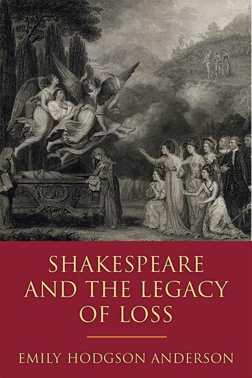 Cover of Shakespeare and the Legacy of Loss