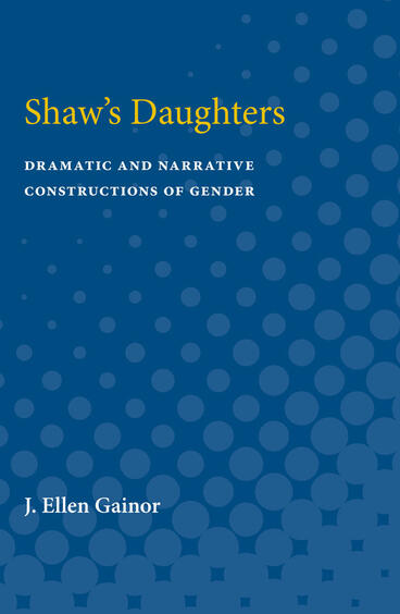 Cover of Shaw's Daughters - Dramatic and Narrative Constructions of Gender