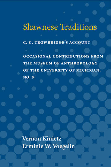 Cover of Shawnese Traditions: C. C. Trowbridge's account | Vernon Kinietz &amp; Erminie W. Voegelin | 9780472910892