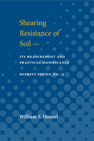 Cover of Shearing Resistance of Soil ‚Äî: Its Measurement and Practical Significance | William  E. Housel | 9780472913220