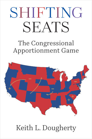 Cover of Shifting Seats: The Congressional Apportionment Game | Keith L Dougherty | 9780472078509