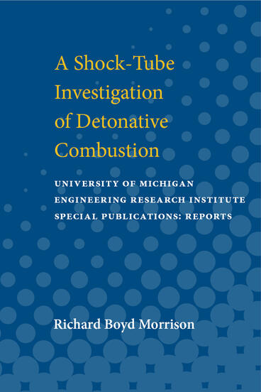 Cover of Shock-Tube Investigation of Detonative Combustion | Richard Boyd Morrison | 9780472912964