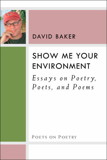 Cover of Show Me Your Environment - Essays on Poetry, Poets, and Poems