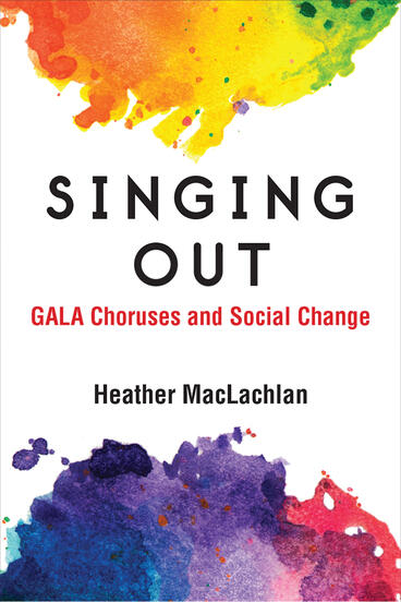 Cover of Singing Out - GALA Choruses and Social Change