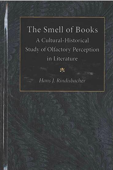 Cover of The Smell of Books - A Cultural-Historical Study of Olfactory Perception in Literature