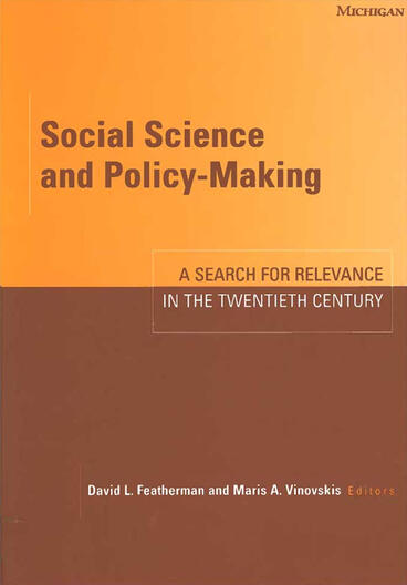 Cover of Social Science and Policy-Making - A Search for Relevance in the Twentieth Century