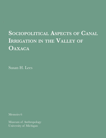 Cover of Sociopolitical Aspects of Canal Irrigation in the Valley of Oaxaca