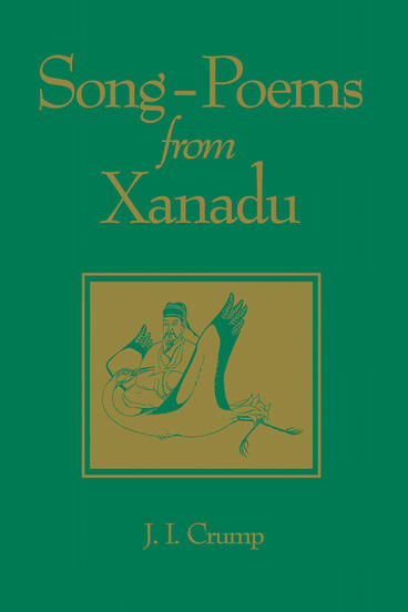Cover of Song-Poems from Xanadu | J. Crump | 9780892640959