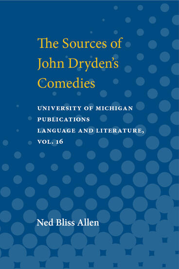 Cover of Sources of John Dryden's Comedies | Ned Bliss Allen | 9780472912889
