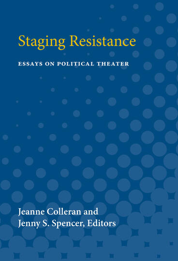 Cover of Staging Resistance - Essays on Political Theater