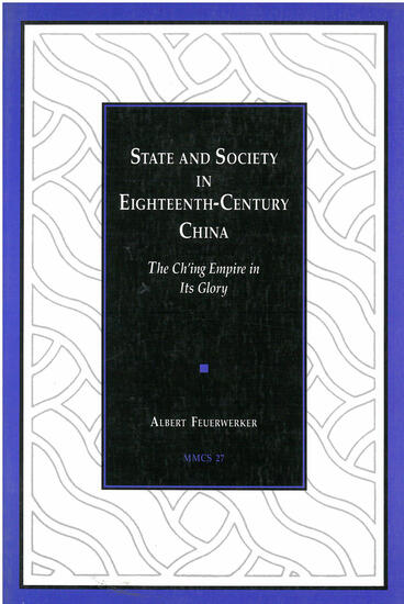 Cover of State and Society in Eighteenth-Century China - The Ch'ing Empire in Its Glory
