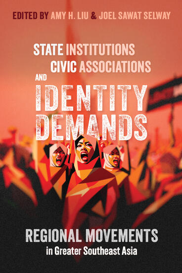 Cover of State Institutions, Civic Associations, and Identity Demands - Regional Movements in Greater Southeast Asia